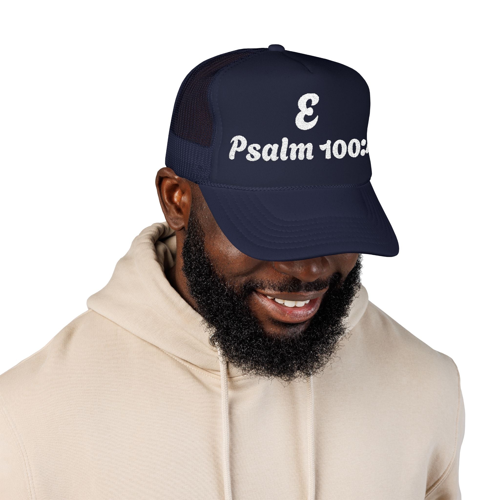 E - Psalm 100:4 Foam Trucker Hat