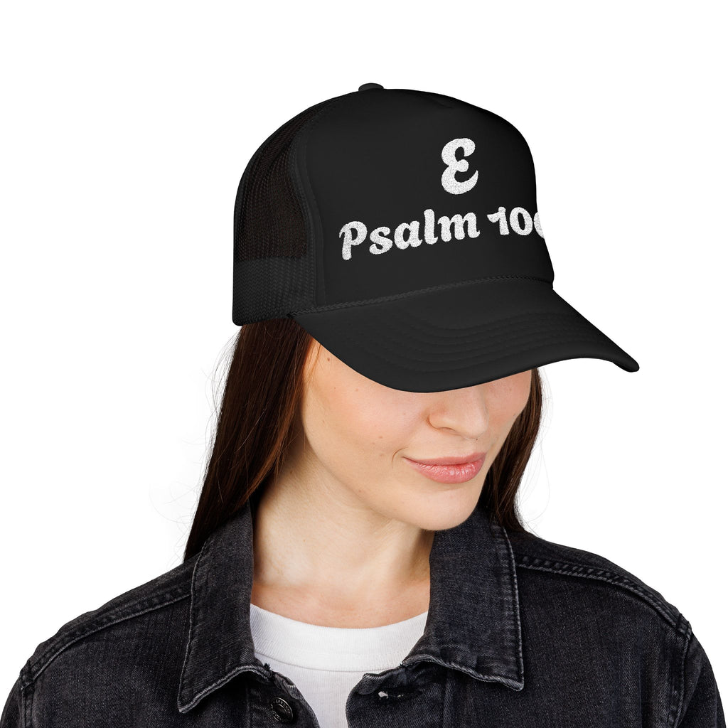 E - Psalm 100:4 Foam Trucker Hat