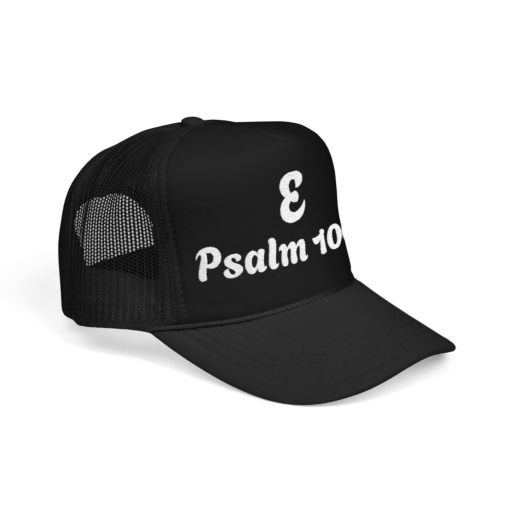 E - Psalm 100:4 Foam Trucker Hat