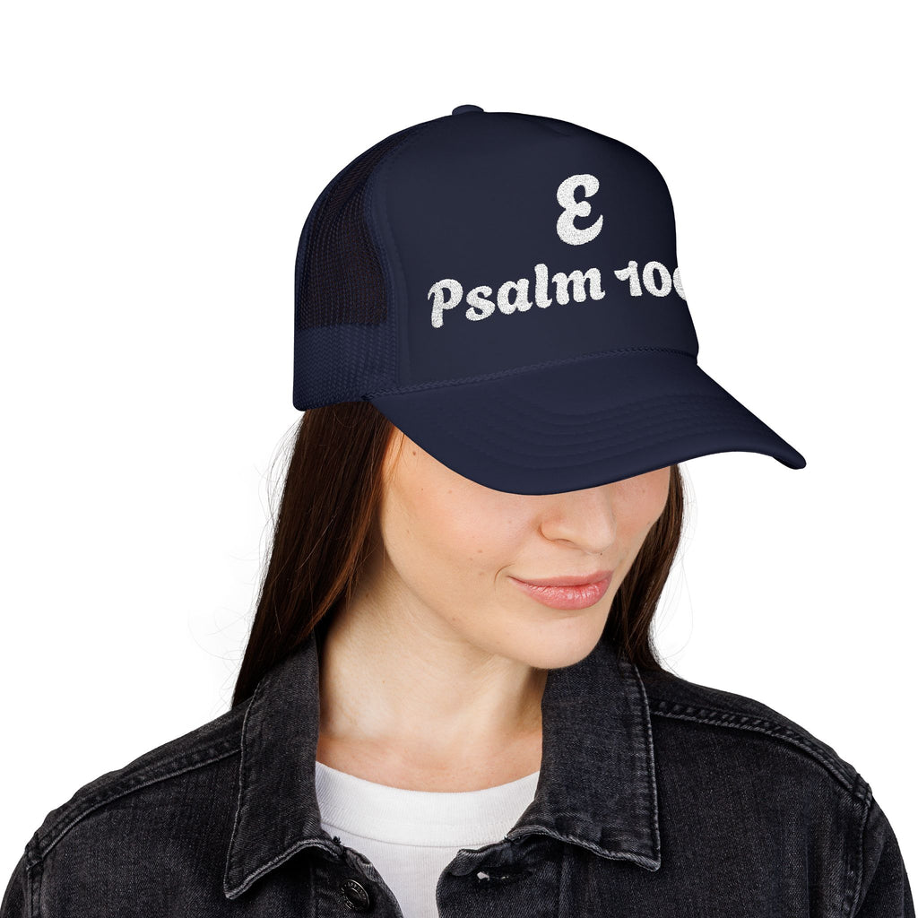 E - Psalm 100:4 Foam Trucker Hat