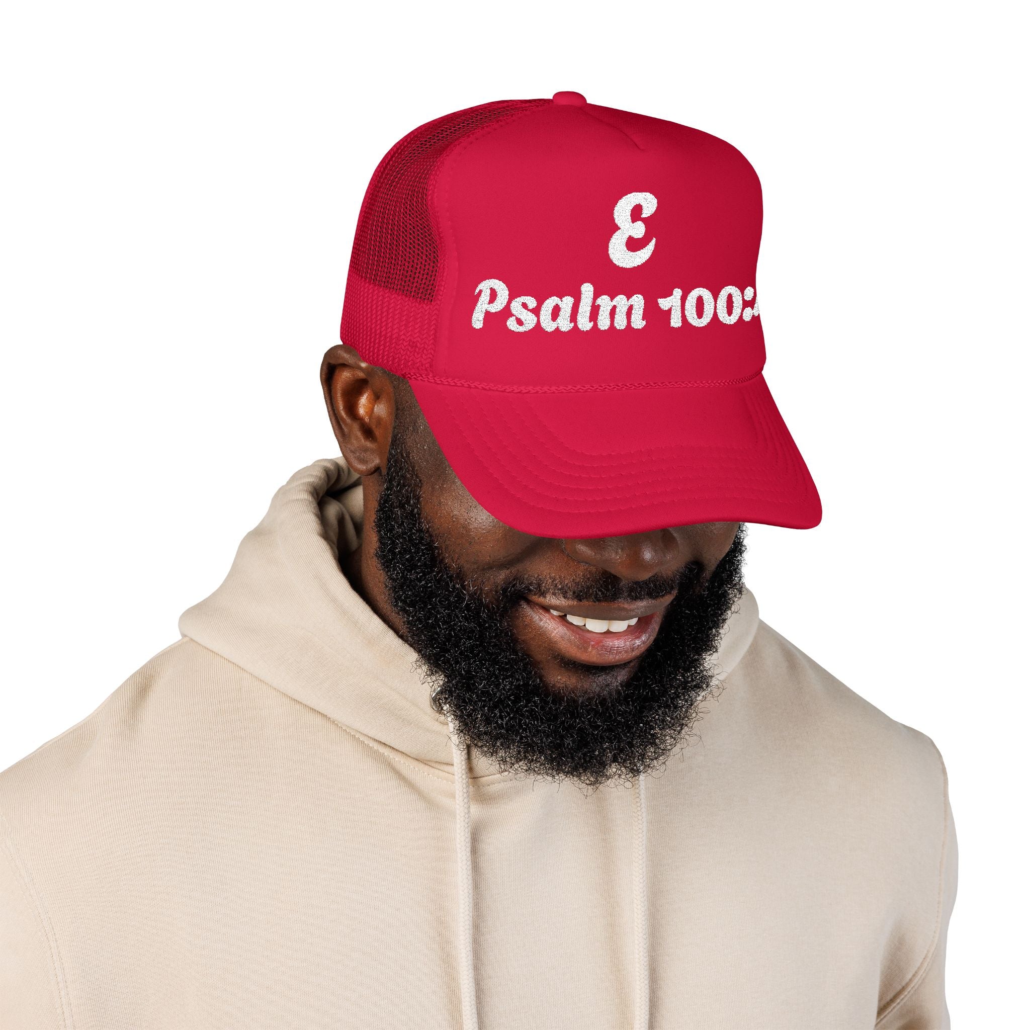 E - Psalm 100:4 Foam Trucker Hat