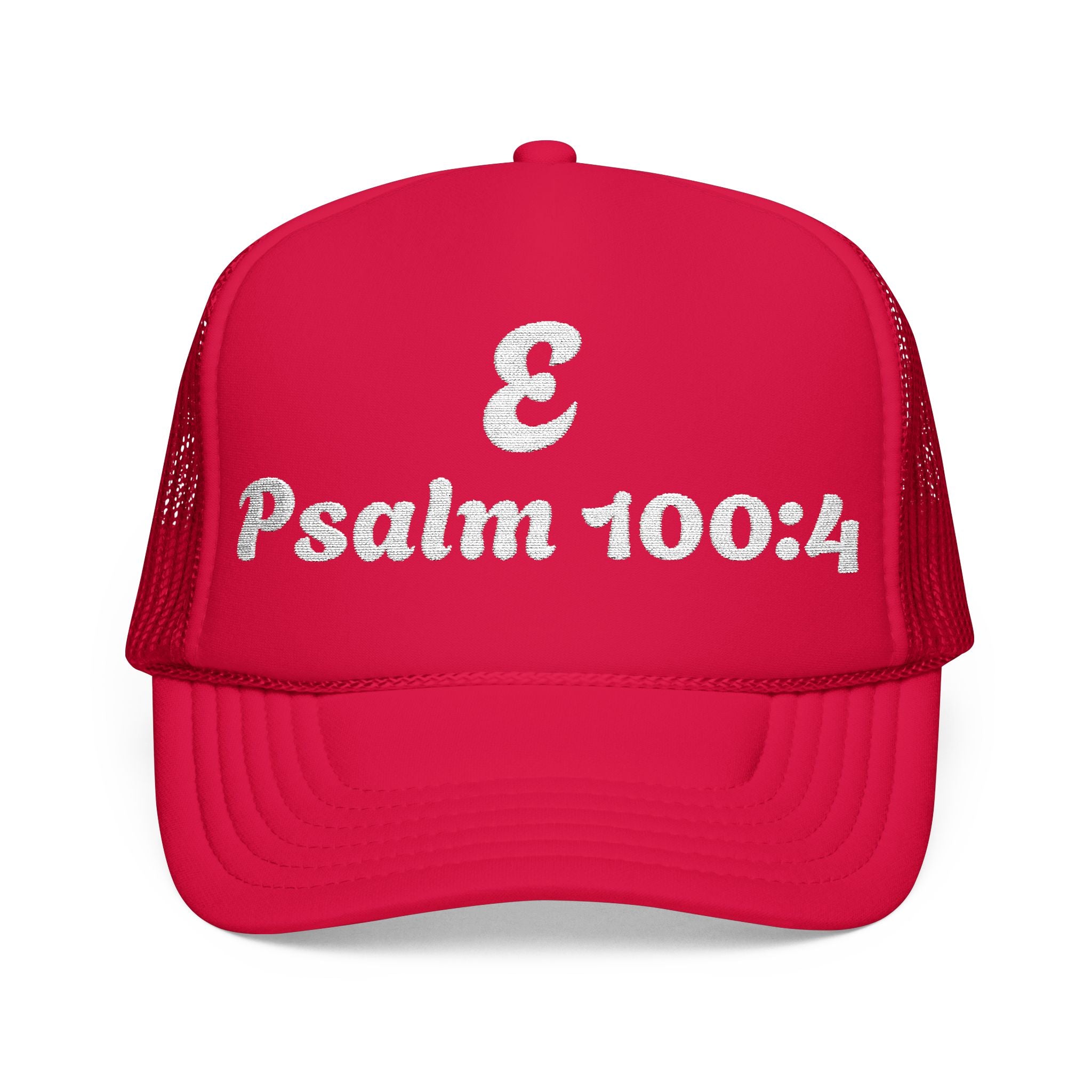 E - Psalm 100:4 Foam Trucker Hat