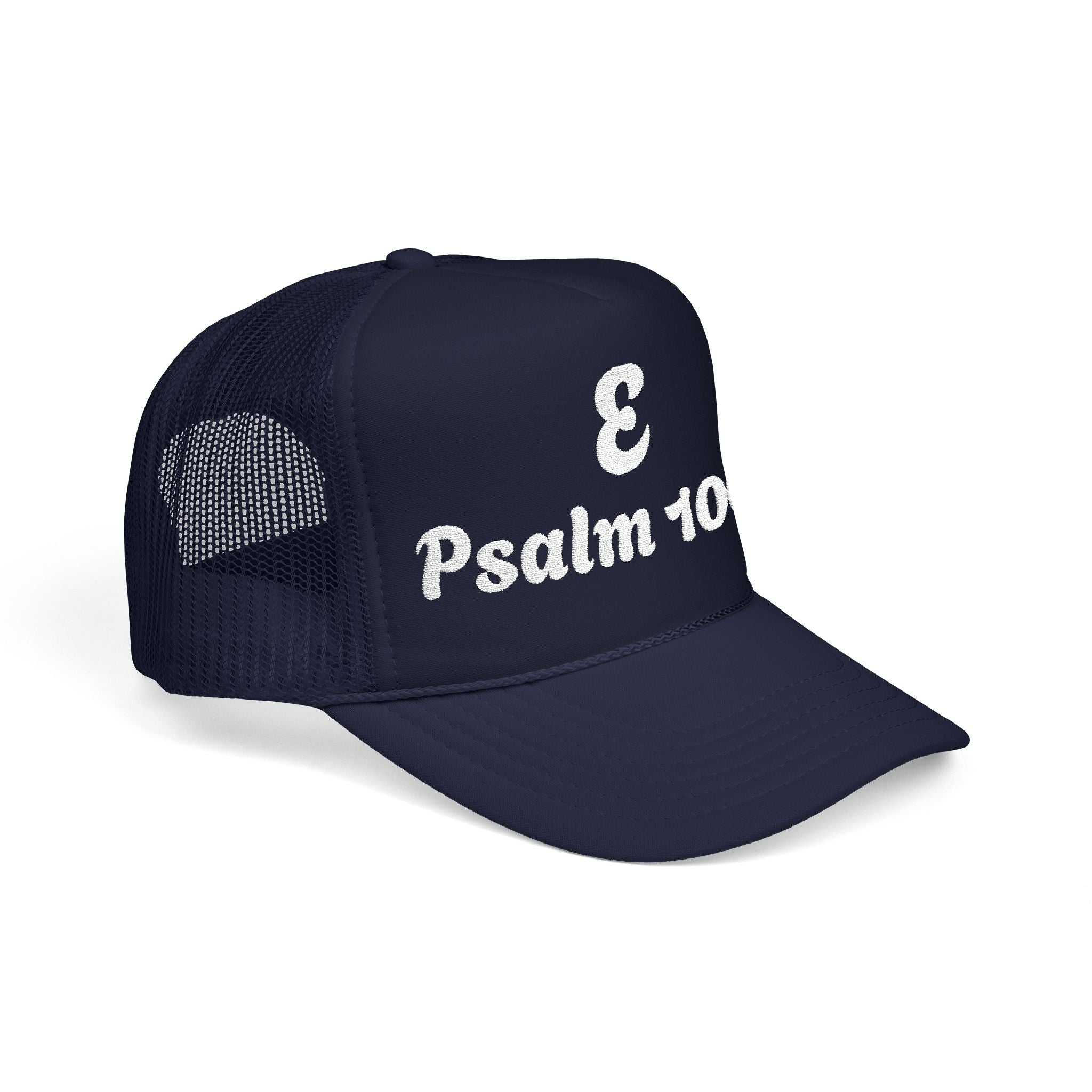 E - Psalm 100:4 Foam Trucker Hat