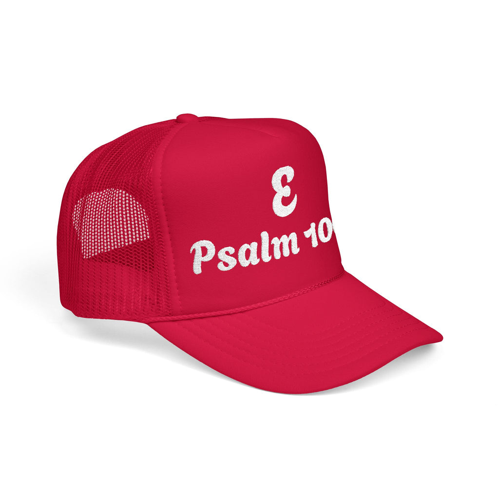 E - Psalm 100:4 Foam Trucker Hat